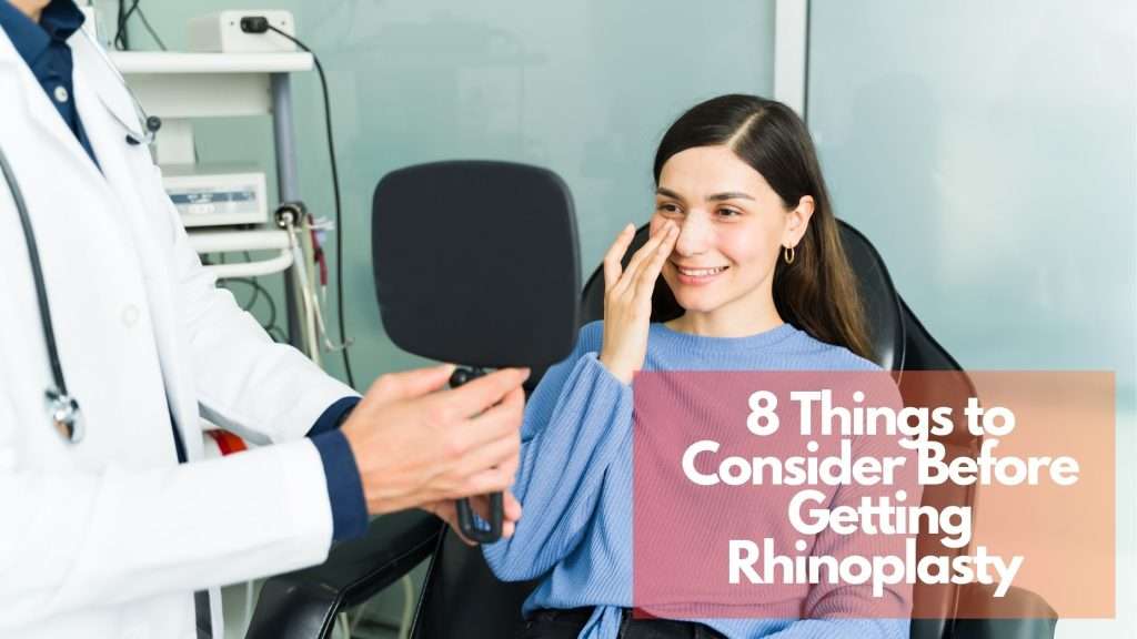 8 Things to Consider Before Getting Rhinoplasty With Dr. Steven Dayan